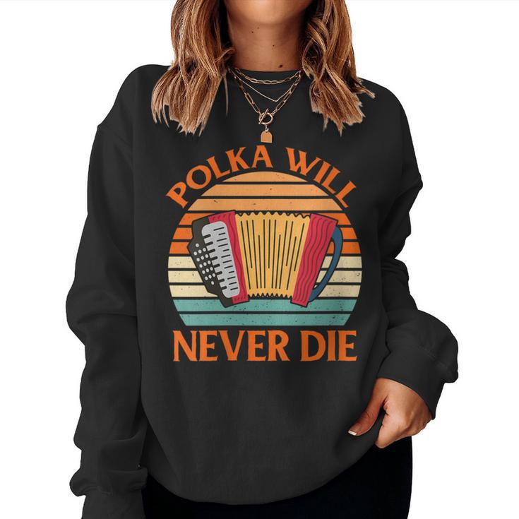 Accordionist Polka Will Never Die Women Sweatshirt