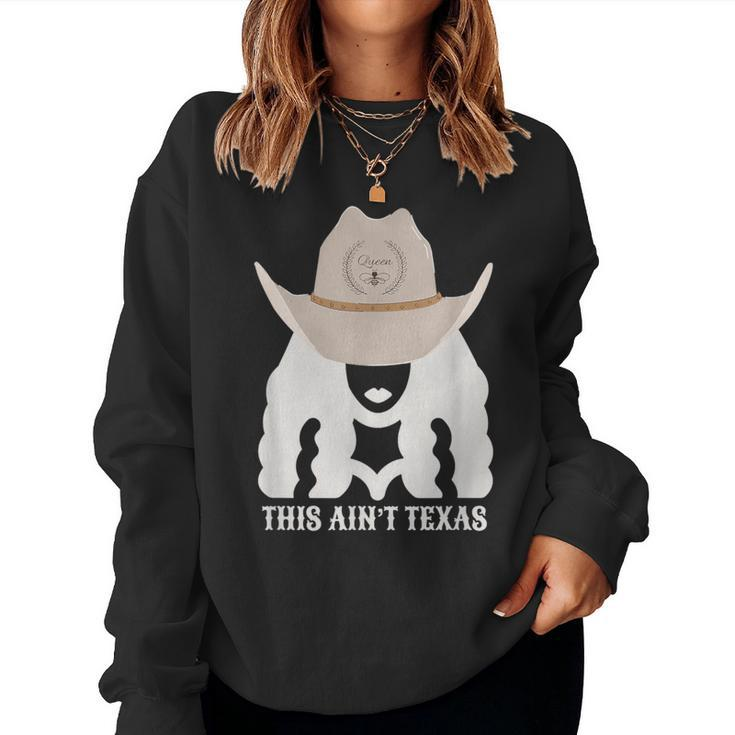 This Ain’T Texas Cowgirl Queen Bee Silhouette Texas Holdem Women Sweatshirt