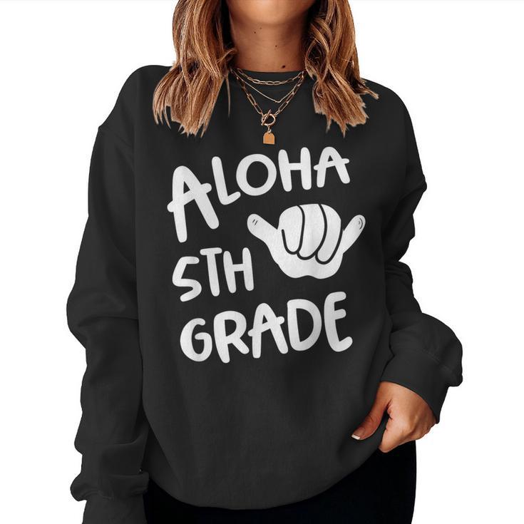 Aloha 5Th Grade Back To School Hawaii Shaka Cool Hawaiian Women Sweatshirt