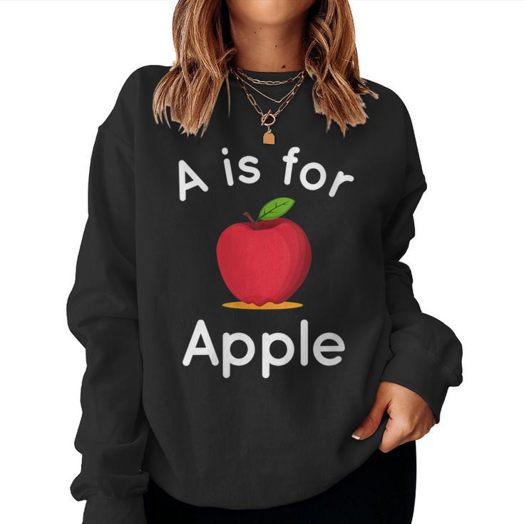 A Is For Apple Toddler Kindergarten Preschool Teacher Women Sweatshirt