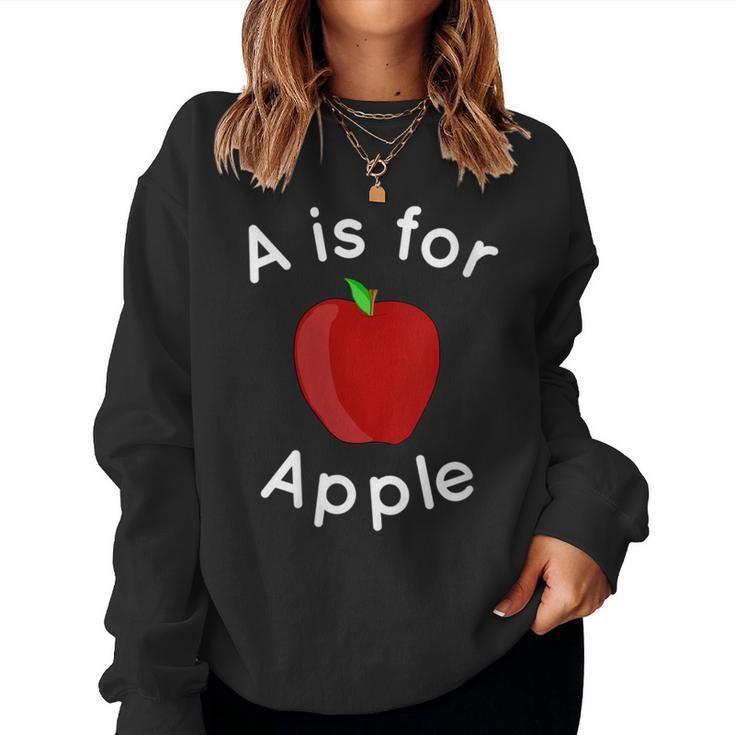 A Is For Apple Toddler Kindergarten Preschool Teacher Women Sweatshirt