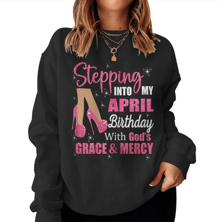 April Birthday For April Is My Birthday Month Women Sweatshirt