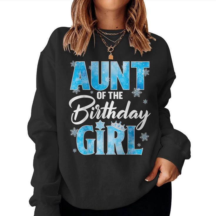 Aunt Of The Birthday Girl Family Snowflakes Winter Party Women Sweatshirt