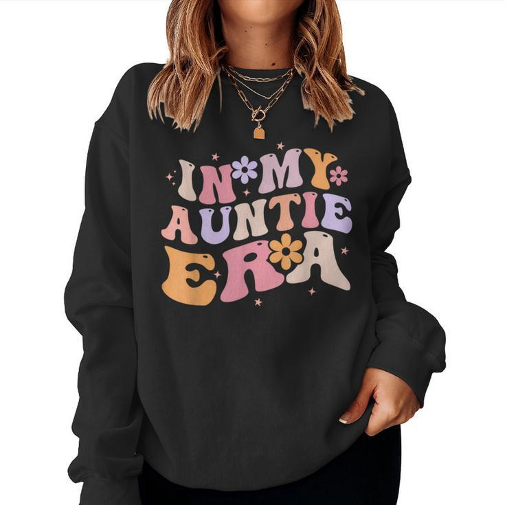 In My Auntie Era Baby Announcement For Aunt Mother's Day Women Sweatshirt