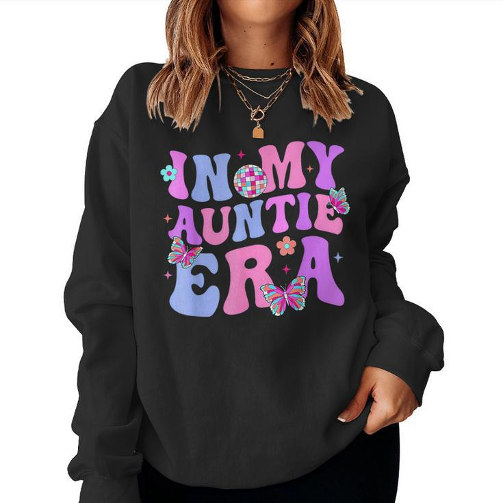 In My Auntie Era Retro Groovy Mother's Day Best Aunt Ever Women Sweatshirt