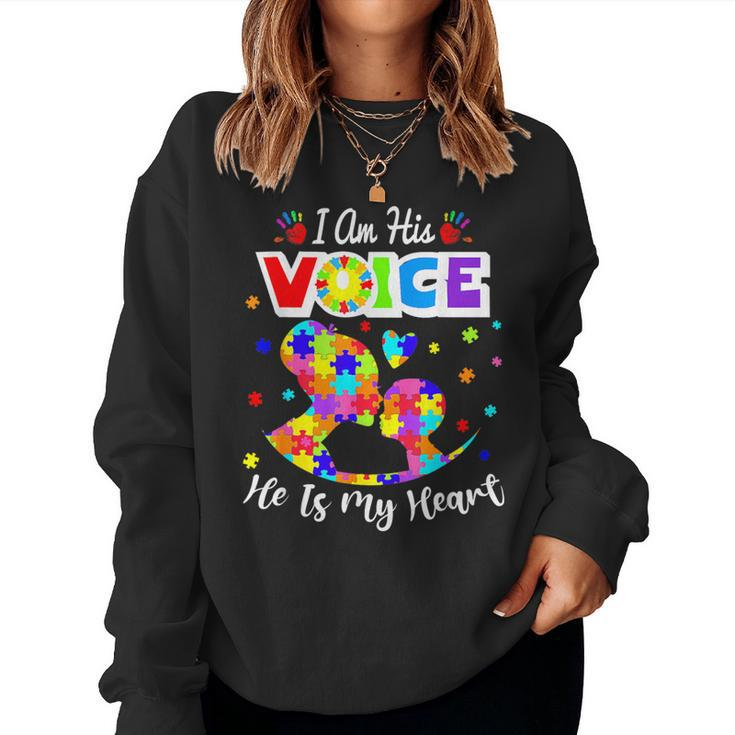 Autism Mom Im His Voice He Is My Heart Autism Awareness Women Sweatshirt