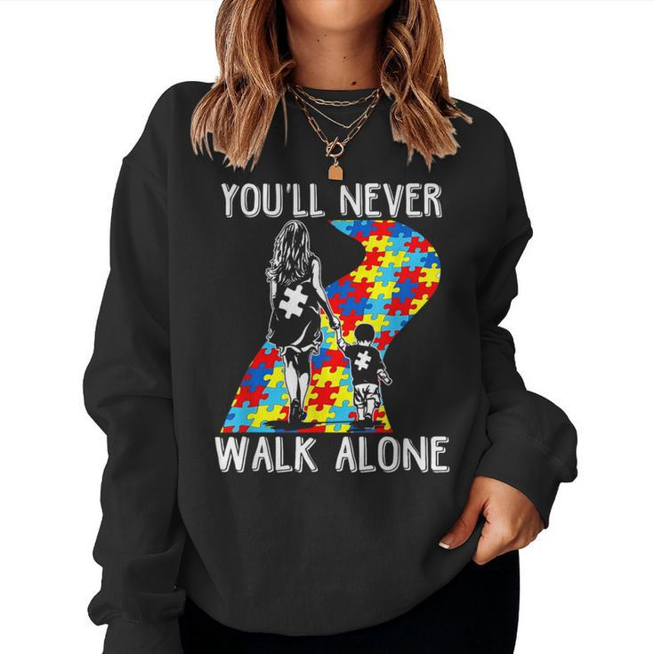 Autism Mom You Will Never Walk-Alone Support Autism Son Women Sweatshirt