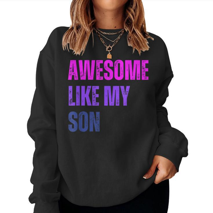 Awesome Like My Son Mom Grandma Mama Women Sweatshirt