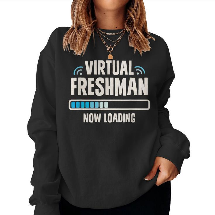Back To School Freshman Virtual 9Th Grade Now Loading Women Sweatshirt