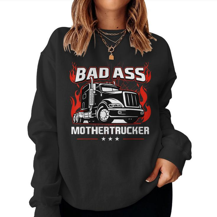 Bad Ass Mother Trucker Truck Driving For Father's Day Women Sweatshirt