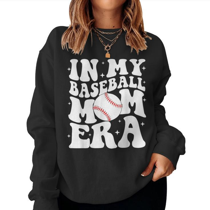 In My Baseball Mom Era Baseball Mama Game Day Women Sweatshirt