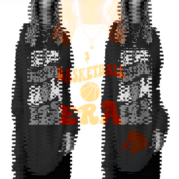 In My Basketball Mom Era Cute Groovy Basketball Women Sweatshirt