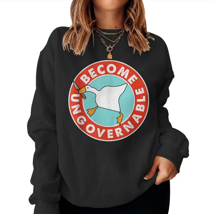 Become Ungovernable Goose Meme For Woman Women Sweatshirt