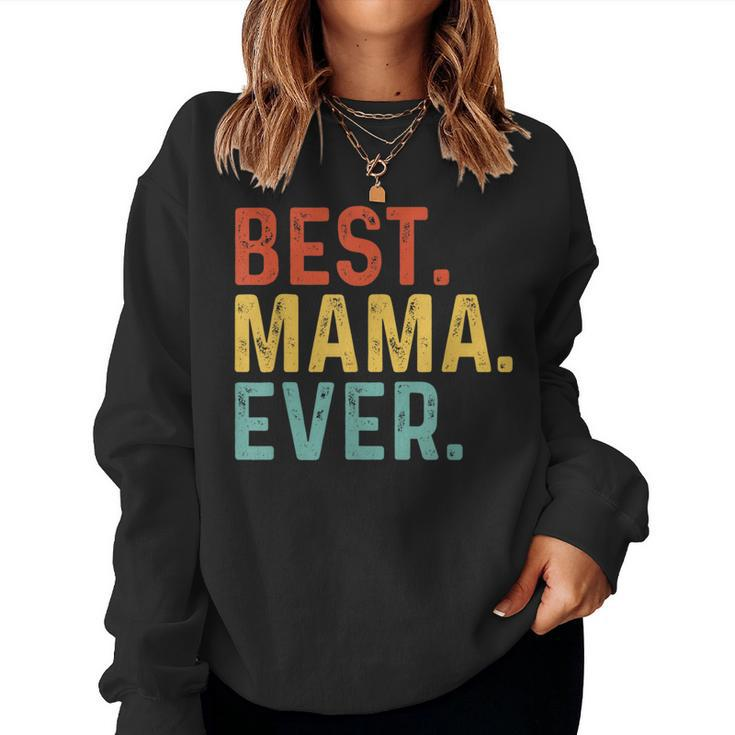 Best Mama Ever Retro Vintage Unique For Mama Women Sweatshirt