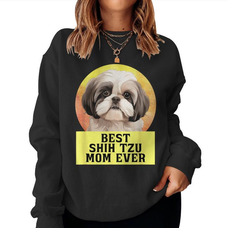 Best Mom Ever Shih Tzu Dog Breed Owner Best Friend Women Women Sweatshirt