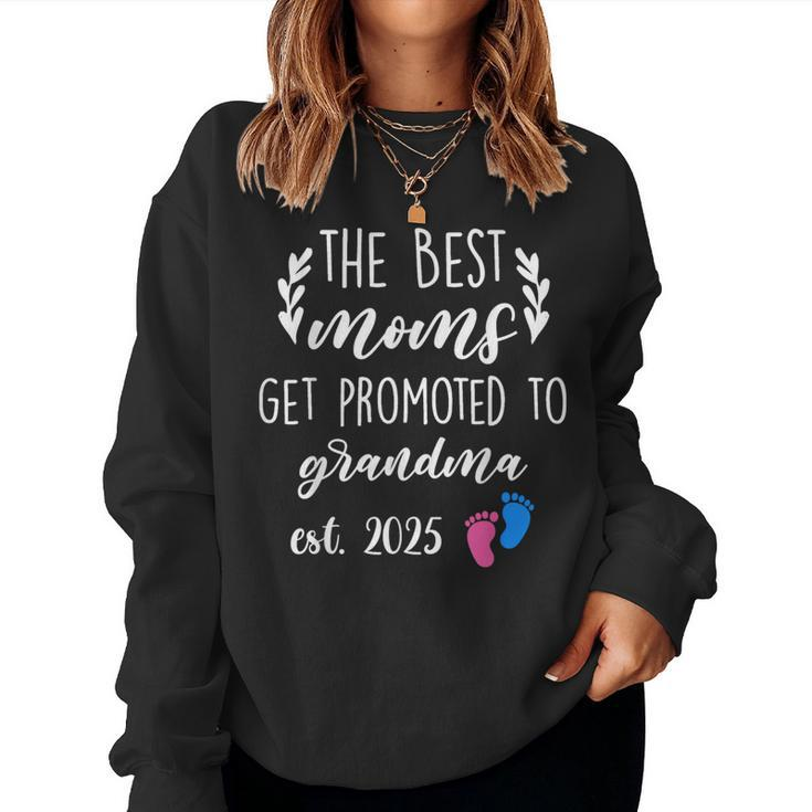 The Best Moms Get Promoted To Grandma Est 2025 Women Women Sweatshirt