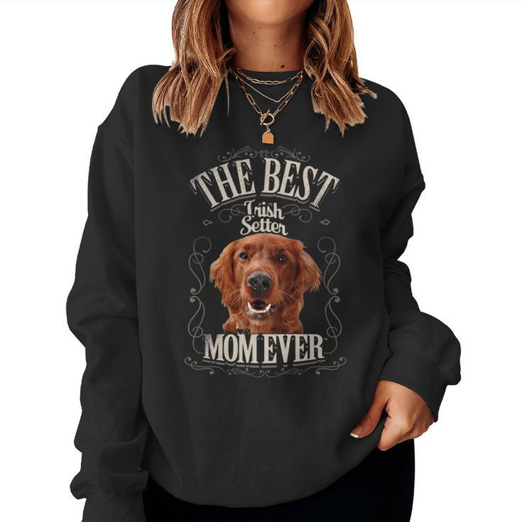 Best Red Irish Setter Mom Ever Dog Lover Vintage Women Sweatshirt