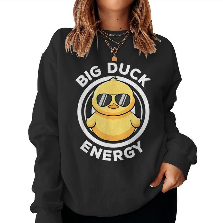 Big Duck Energy Duckie I Love Ducks Lovers Rubber Duck Women Sweatshirt