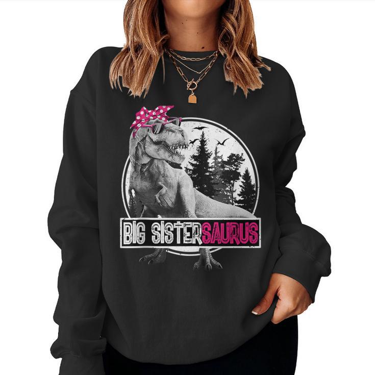 Big Sister Saurus T Rex Dinosaur Big Sistersaurus Family Women Sweatshirt