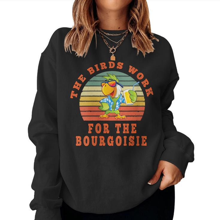 The Birds Work For The Bourgeoisie Vintage Retro Women Sweatshirt