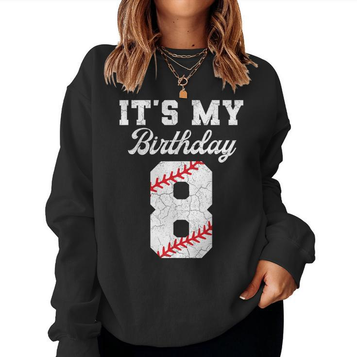Birthday Boy 8 Baseball Its My 8Th Birthday Boys Girls Women Sweatshirt
