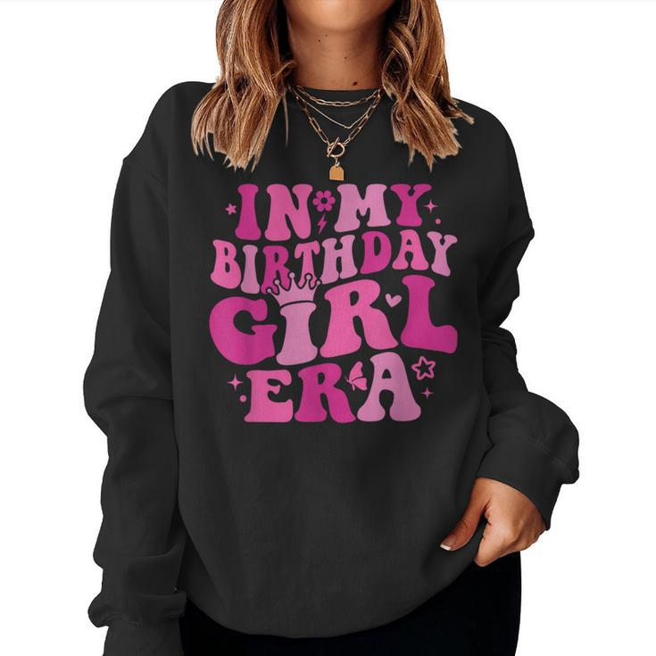 In My Birthday Era Retro Vintage Groovy Birthday Girl Women Sweatshirt