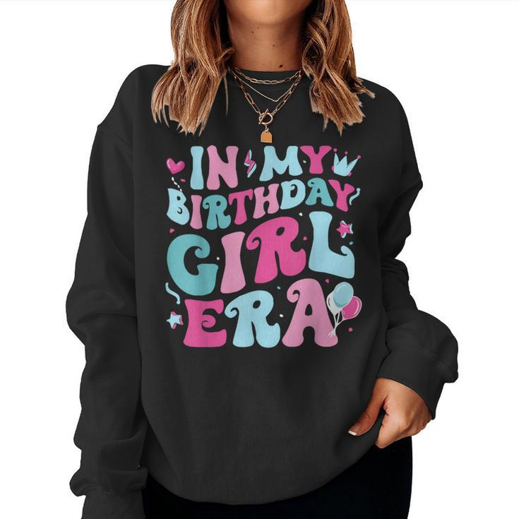 In My Birthday Girl Era Family Matching Birthday Party Girl Women Sweatshirt
