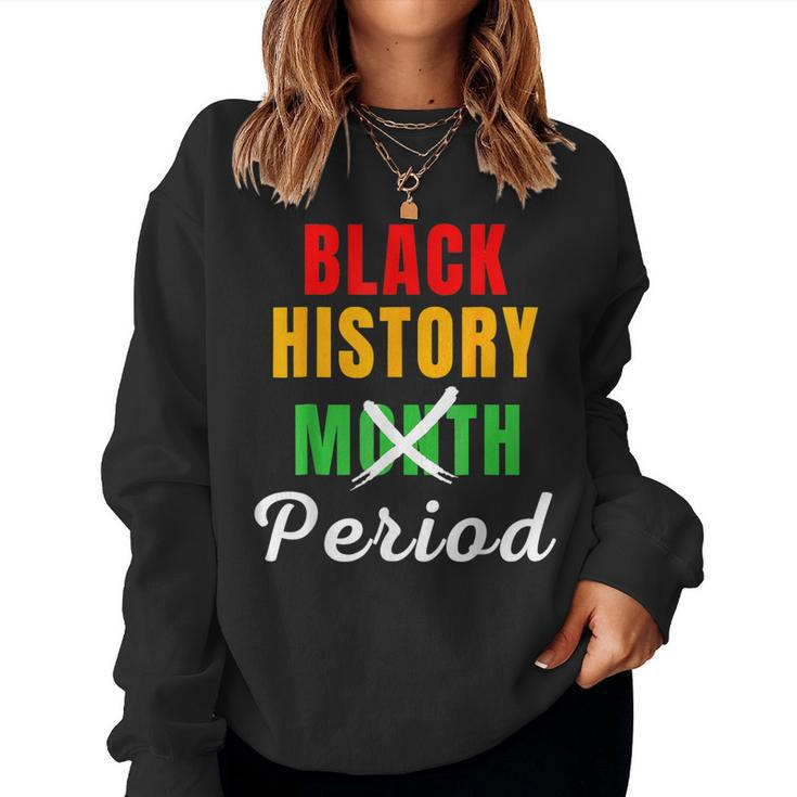 Black History Month Period African American Men Women Sweatshirt