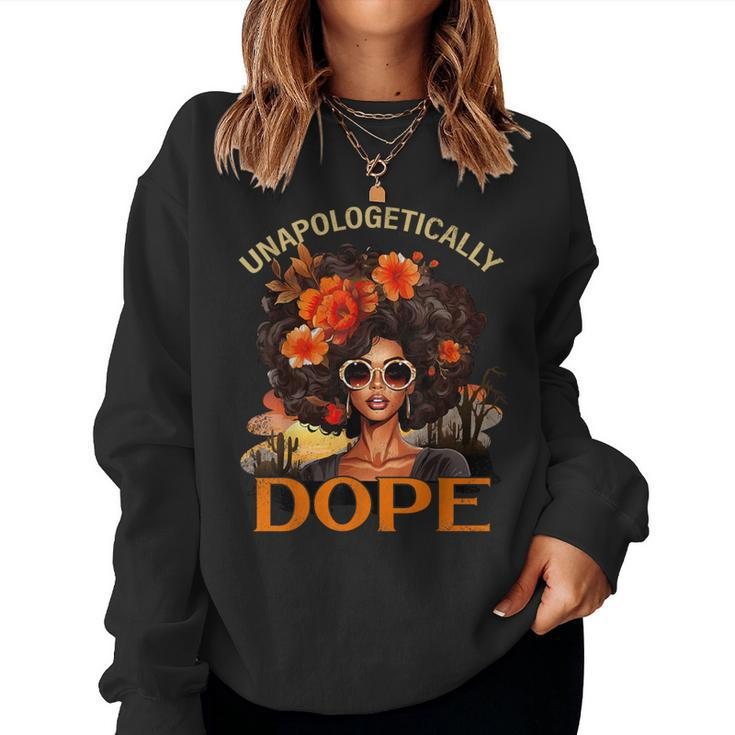 Black Unapologetically Dope Junenth Black History Women Sweatshirt