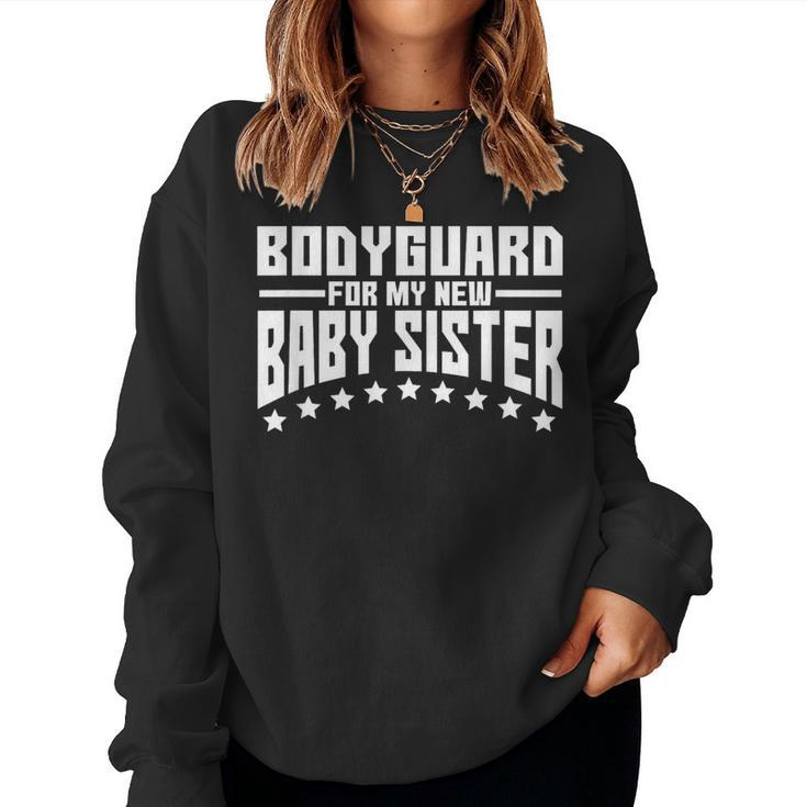 Bodyguard For My New Baby Sister Big Brother Women Sweatshirt