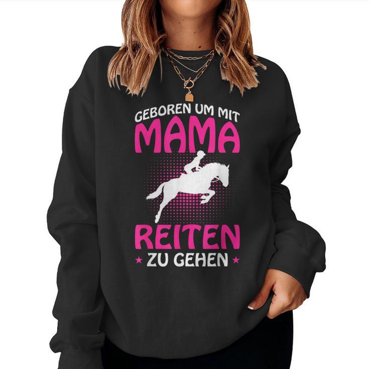 Born Um Mit Mama Riten Zu Gehen Pferdede Girls' Sweatshirt Frauen