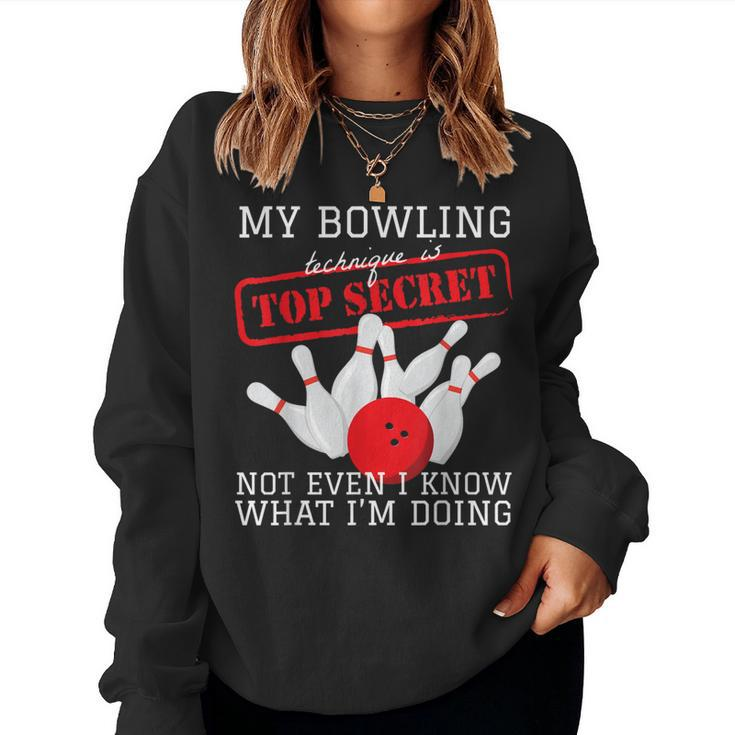 My Bowling Technique Is Top Secret Ball Pin Bowling Player Women Sweatshirt
