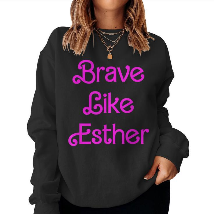 Brave Like Esther Queen Jewish Happy Purim Costume Party Women Sweatshirt