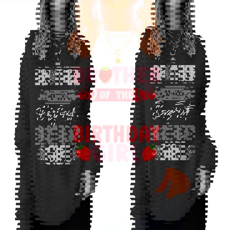 Brother Of The Berry First Birthday Girl Sweet Strawberry Women Sweatshirt