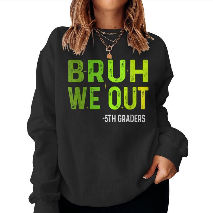 Bruh We Out 5Th Graders Fifth Grade Graduation Class Vintage Women Sweatshirt