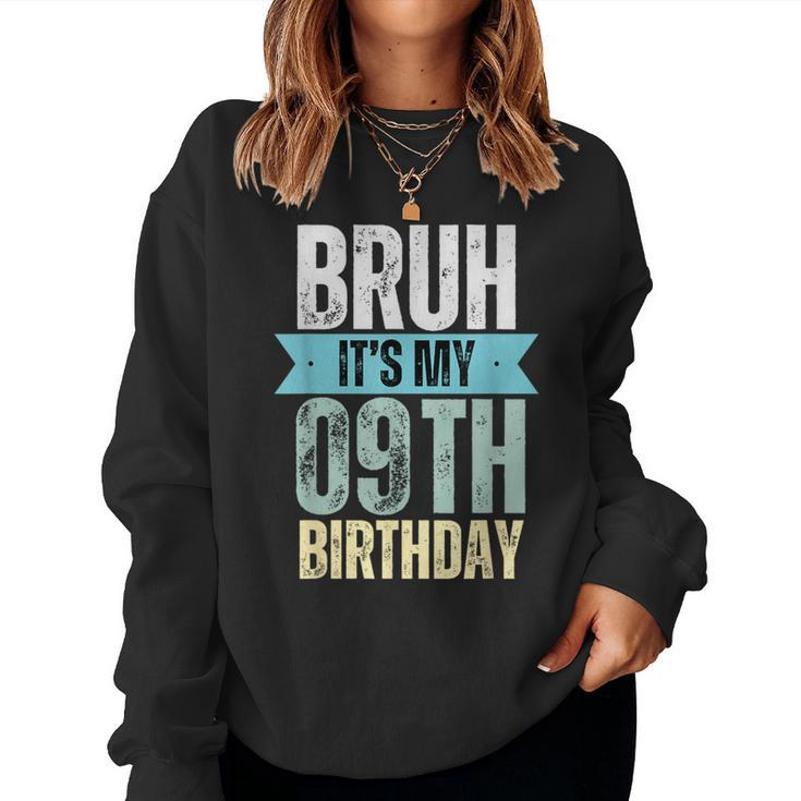 Bruh It's My 9Th Birthday Retro Vintage For Boy And Girl Women Sweatshirt
