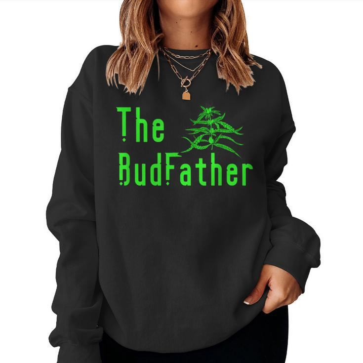 The Budfather Marijuana Bud Father Pot Plant Grower Dad's Women Sweatshirt