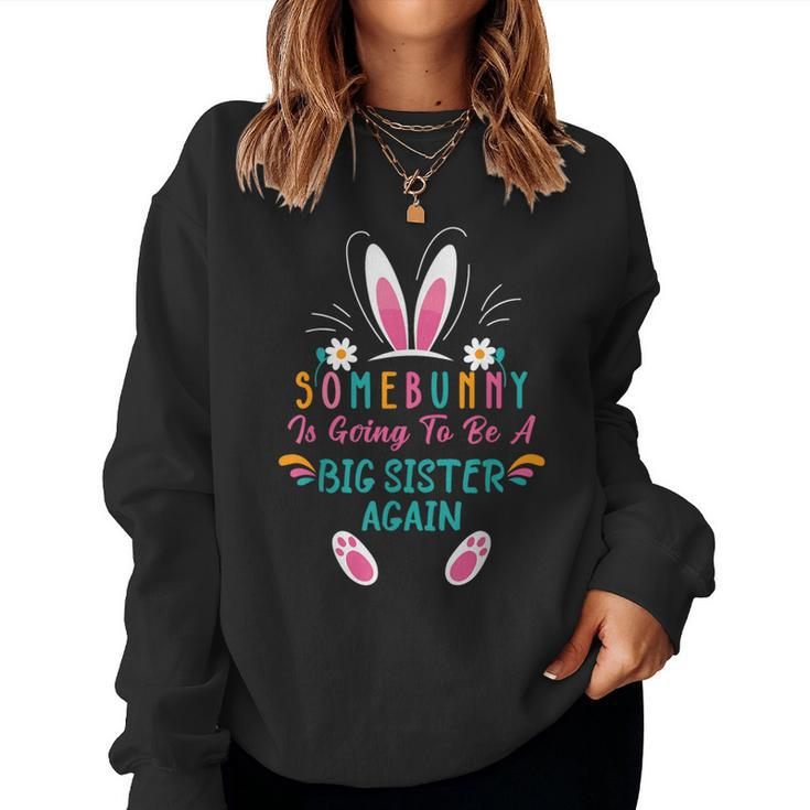 Some Bunny Is Going To Be A Big Sister Again Easter Day Girl Women Sweatshirt