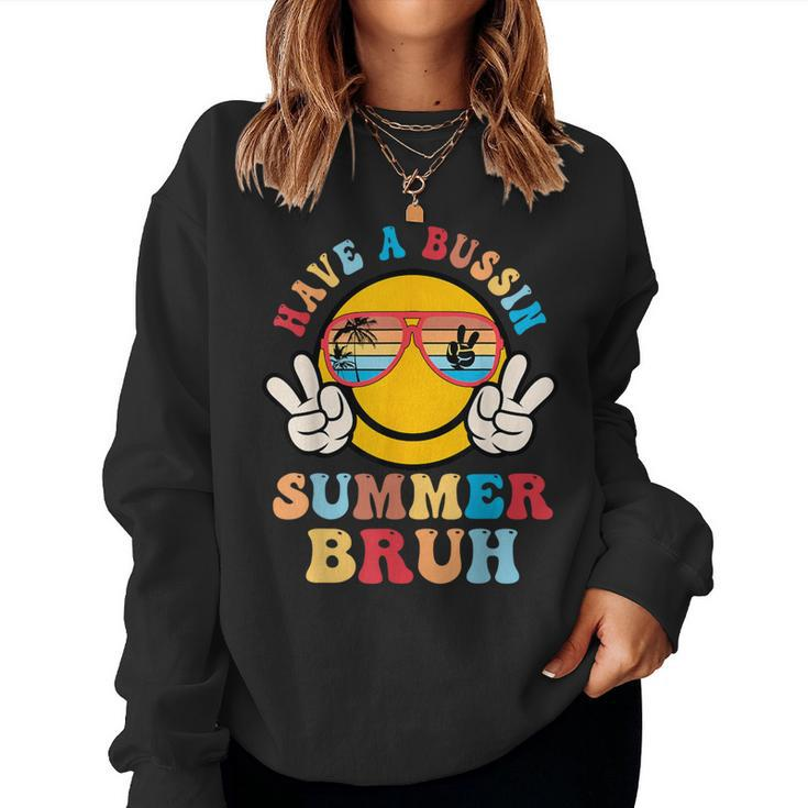 Have A Bussin Summer Bruh Teacher Student Last Day Of School Women Sweatshirt