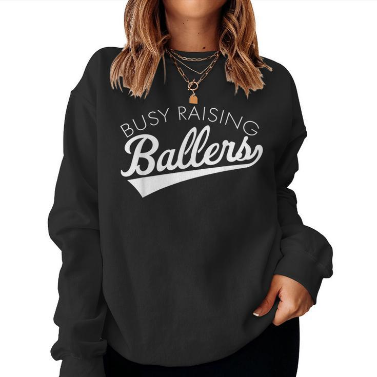 Busy Raising Ballers Baseball Mom & Parent Sports Women Sweatshirt