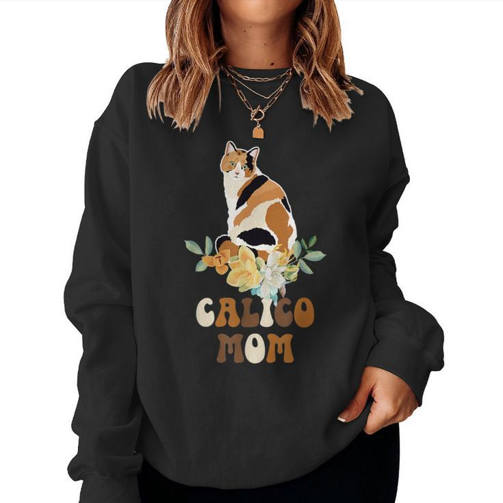 Calico Cat Mom Flowers Calico Cat Owner Calico Cat Girl Women Sweatshirt