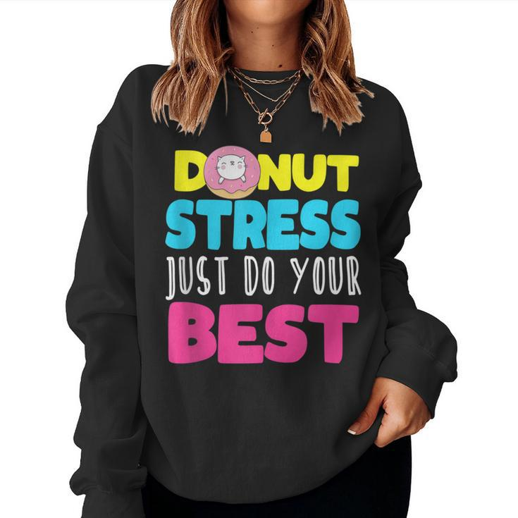 Cat Donut Stress Just Do Your Best Teacher Testing Day Women Sweatshirt