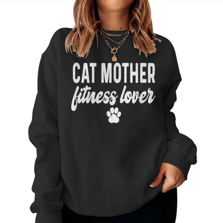 Cat Mother Fitness Lover Saying Kitten Kitty Women Sweatshirt