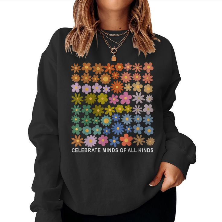 Celebrate Minds Of All Kinds Autism Awareness Flower Be Kind Women Sweatshirt