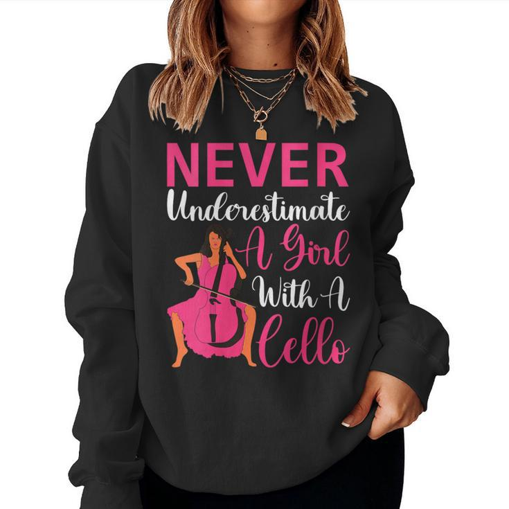 Cello Player Never Underestimate A Girl With A Cello Women Sweatshirt