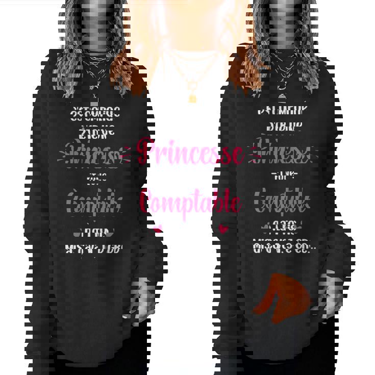 C'est Compliqué D'être Une Princesse Et Une Comptable Women Sweatshirt