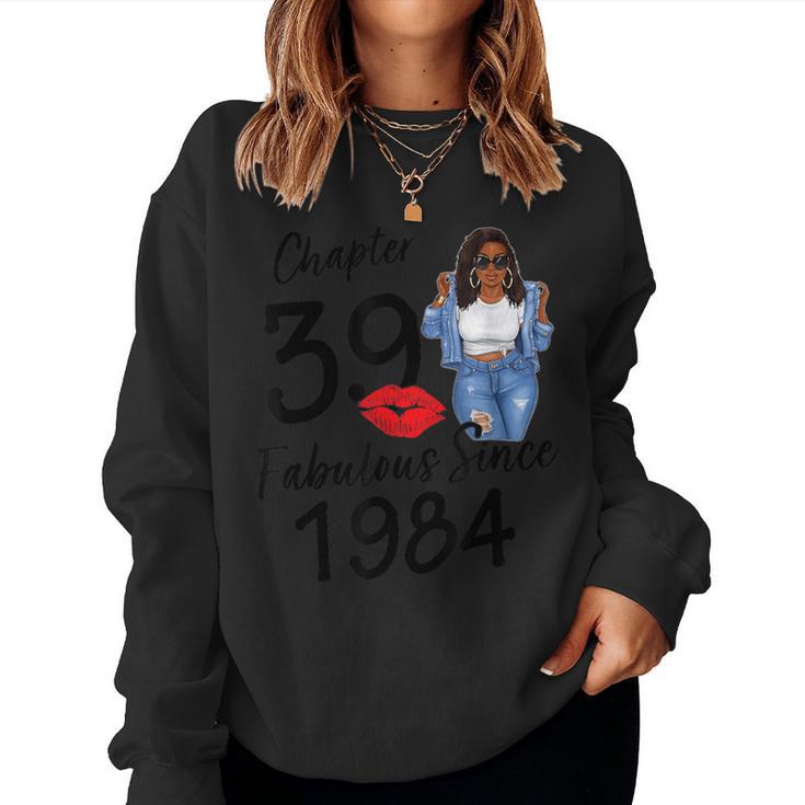 Chapter 39 Fabulous Since 1984 Black Girl Birthday Queen Women Sweatshirt