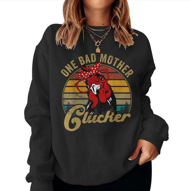 Chicken- One Bad Mother Clucker Mom Day Hen Women Women Sweatshirt