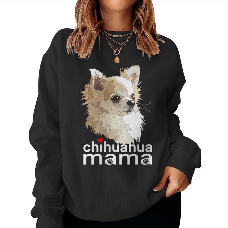 Chihuahua Mama Chihuahua Long Haired Mom Mommy Chiwawa Dog Women Sweatshirt