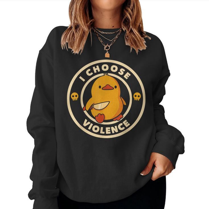 I Choose Violence Duck Women Sweatshirt